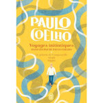 VOYAGES INITIATIQUES. DANS LES PAS DE PAULO COELHO. LE PELERIN DE COMPOSTELLE ; ALEPH ; HIPPIE, Coelho Paulo