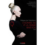 L'HOMME TUE ET LA FEMME REND FOU. COMPRENDRE L'ARCHITECTURE DE LA SOCIETE DU SUICIDE, Vulpillières Philippe de