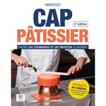 CAP PATISSIER. TOUTES LES TECHNIQUES ET LES RECETTES ILLUSTREES, 2E EDITION, Cardinale Bruno