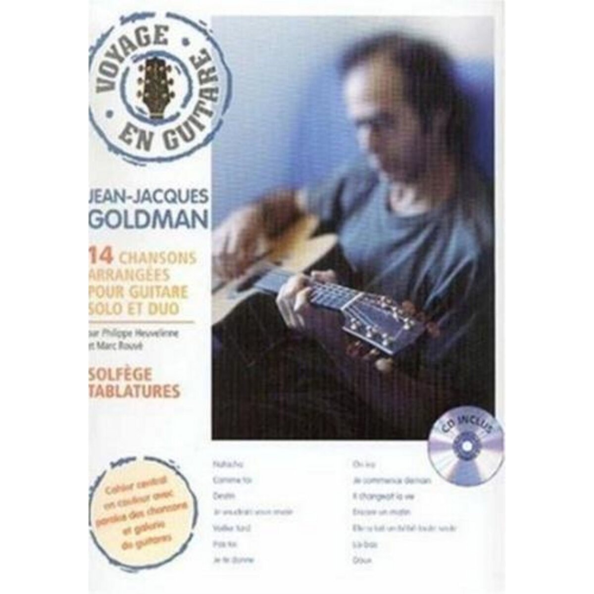 JEAN-JACQUES GOLDMAN. 14 CHANSONS ARRANGEES POUR GUITARE SOLO ET DUO, AVEC 1 CD AUDIO, Heuvelinne Philippe
