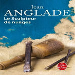 LE SCULPTEUR DE NUAGES, Anglade Jean