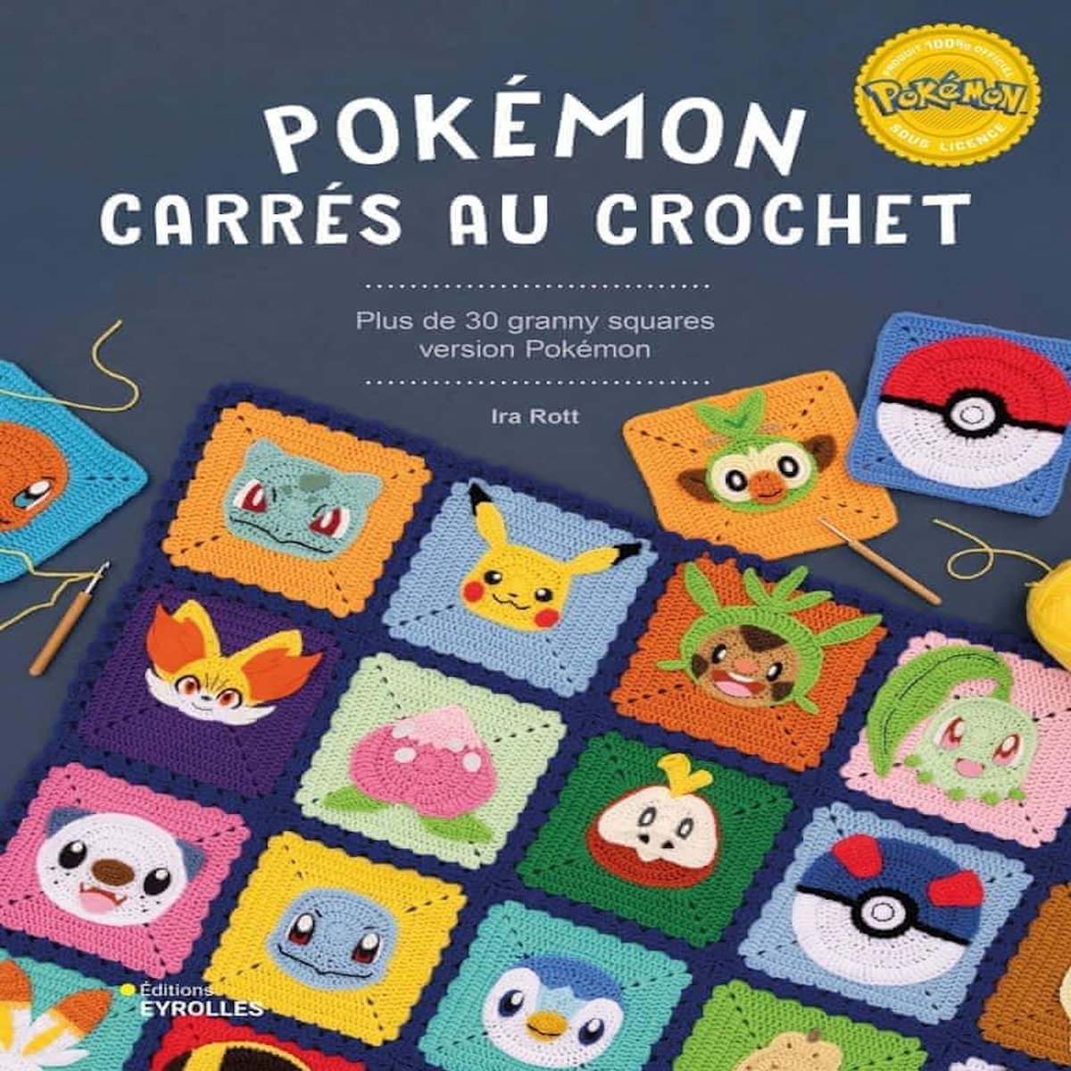 POKEMON CARRES AU CROCHET. PLUS DE 30 GRANNY SQUARES VERSION POKEMON, Rott Ira
