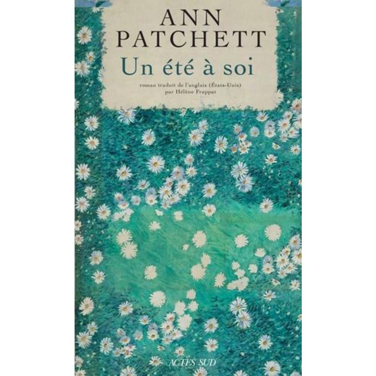 UN ETE A SOI, Patchett Ann