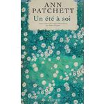 UN ETE A SOI, Patchett Ann