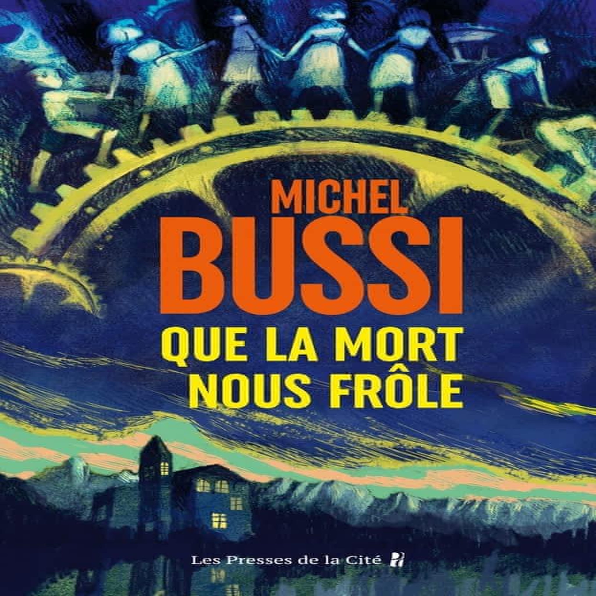 QUE LA MORT NOUS FROLE, Bussi Michel