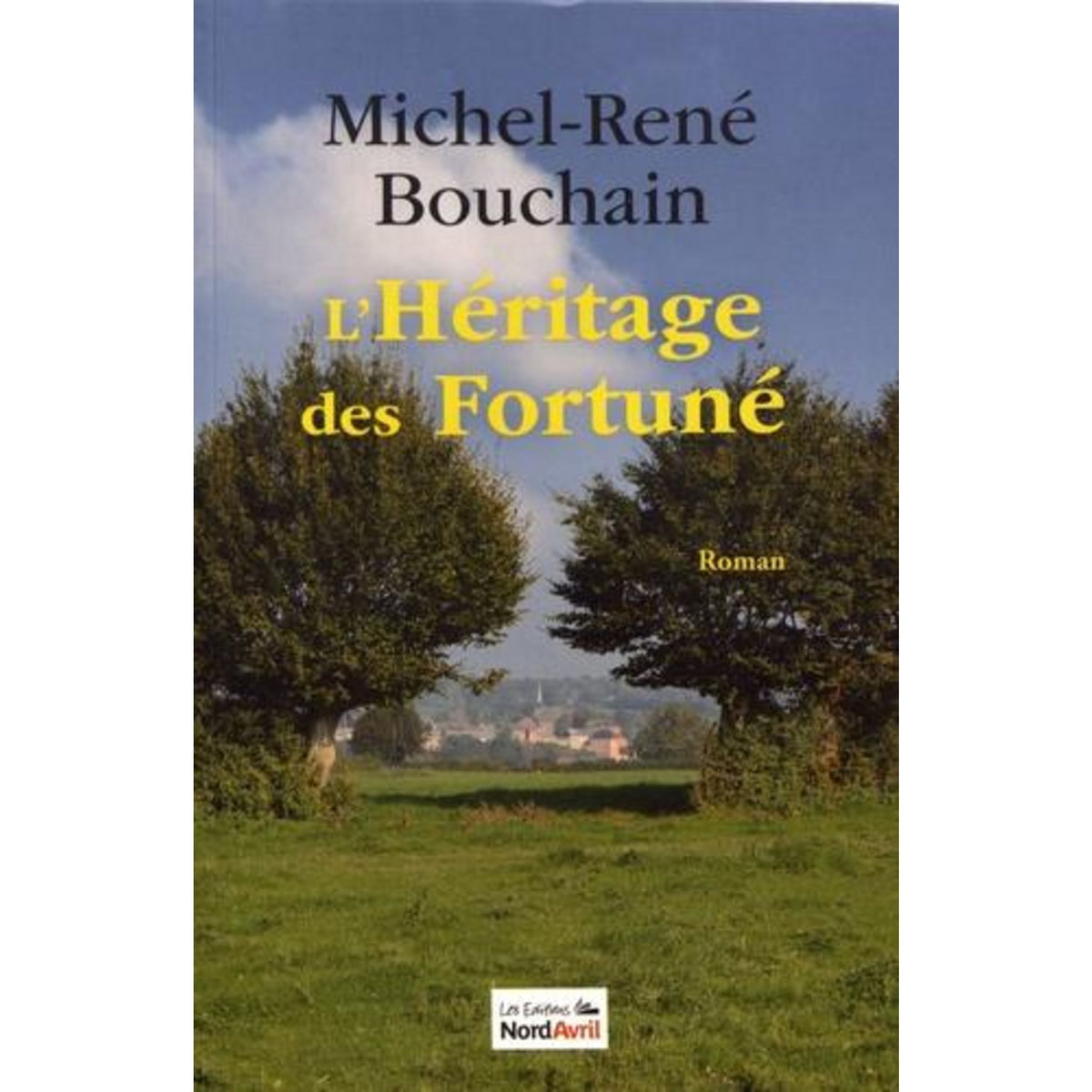 L'HERITAGE DES FORTUNE, Bouchain Michel-René