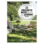 15 PROJETS BOIS POUR LE JARDIN. A FAIRE EN UN WEEK-END, Maxey Randall A.
