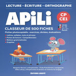 LECTURE-ECRITURE-ORTHOGRAPHE APILI CP-CE1 CLASSEUR DE 500 FICHES. FICHIER PHOTOCOPIABLE : EXERCICES, DICTEES, EVALUATIONS, Stevens Benjamin