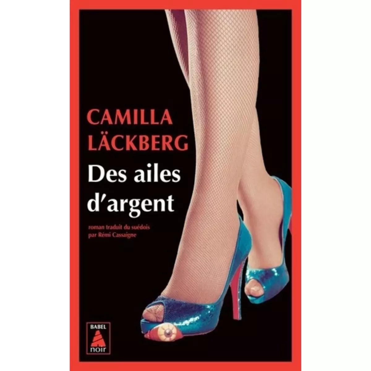  DES AILES D'ARGENT. LA VENGEANCE D'UNE FEMME EST DOUCE ET IMPITOYABLE, Läckberg Camilla