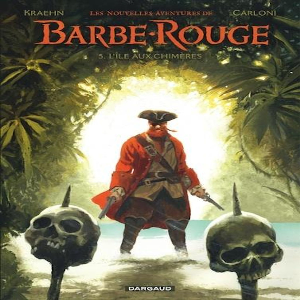 LES NOUVELLES AVENTURES DE BARBE-ROUGE TOME 5 : L'IIE AUX CHIMERES, Kraehn Jean-Charles