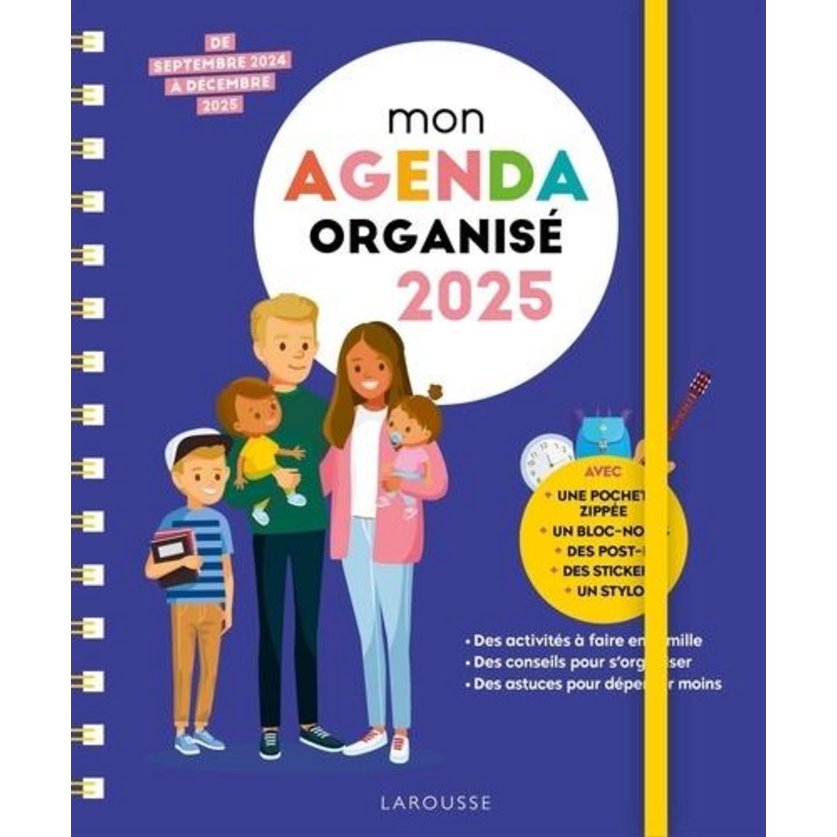 MON AGENDA FAMILLE ORGANISEE. DE SEPTEMBRE 2024 A DECEMBRE 2025. AVEC 1 CRITERIUM, 1 POCHETTE ZIPPEE, 1 BLOC-NOTE, DES POST-IT ET DES STICKERS, EDITION 2025, Larousse
