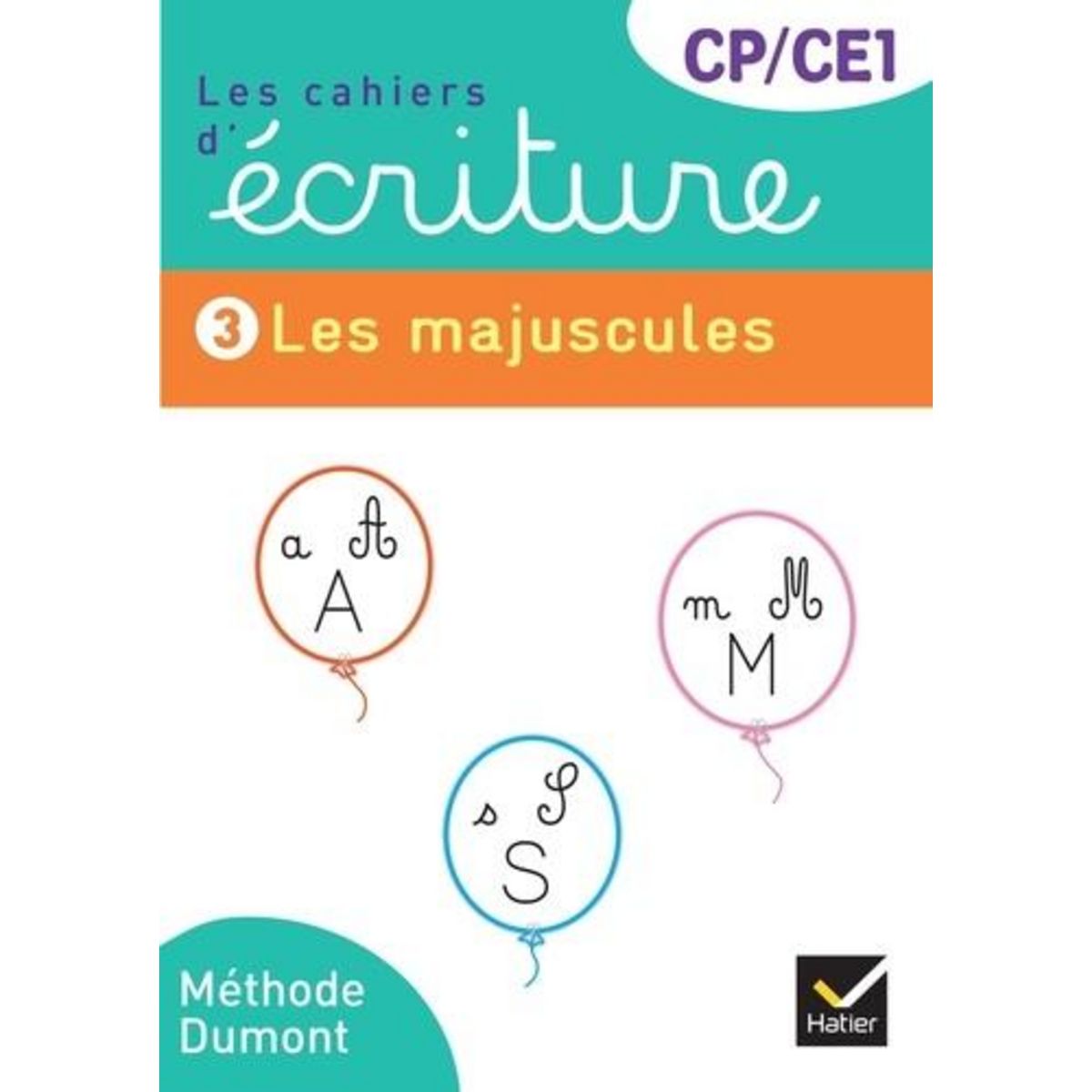 LES CAHIERS D'ECRITURE CP-CE1. TOME 3, LES MAJUSCULES, EDITION 2025, Dumont Danièle