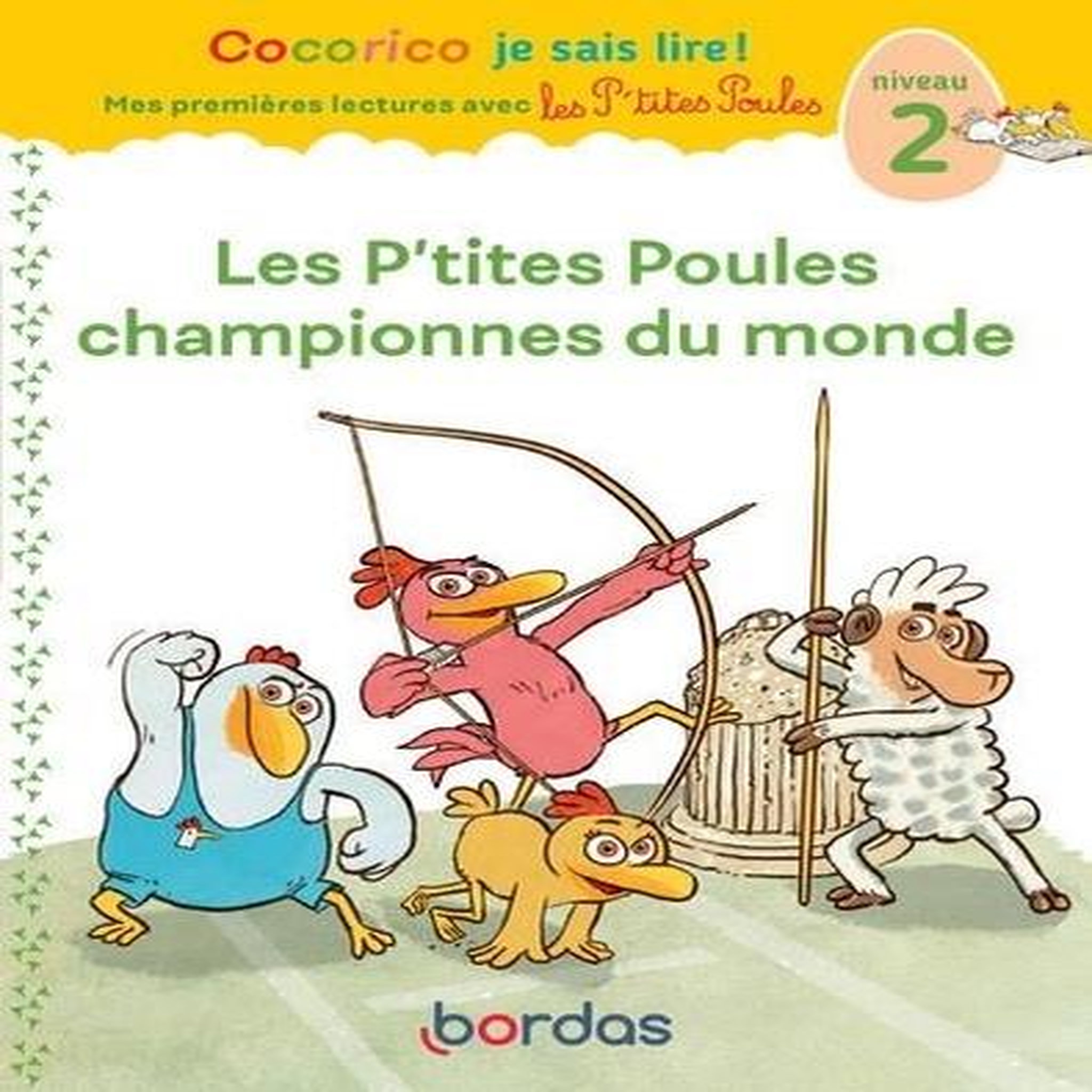 LES P'TITES POULES CHAMPIONNES DU MONDE. NIVEAU 2, Olivier Marie-Christine