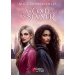 AS COLD AS SUMMER, Desmerveilles Alice