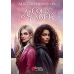 AS COLD AS SUMMER, Desmerveilles Alice