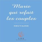 MARIE QUI REFAIT LES COUPLES. NEUVAINE ET ATELIER TEMPS D'ECOUTE, Life Editions