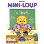 MINI-LOUP : MINI-LOUP A L'ECOLE, Matter Philippe