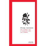 MILLENIUM TOME 1 : LES HOMMES QUI N'AIMAIENT PAS LES FEMMES. EDITION COLLECTOR, Larsson Stieg