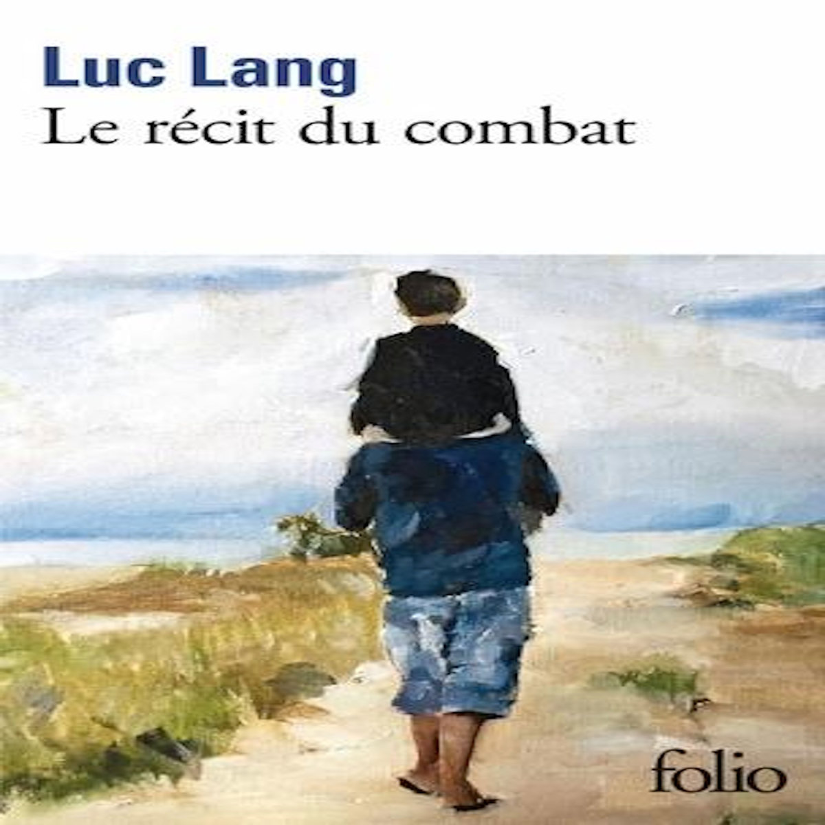 LE RECIT DU COMBAT, Lang Luc