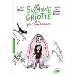 SUZANNE GRIOTTE TOME 4 : SUZANNE GRIOTTE ET LE PARC AUX LIMACES, Bérard Thibault
