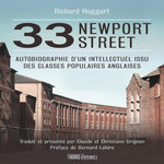 33 NEWPORT STREET. AUTOBIOGRAPHIE D'UN INTELLECTUEL ISSU DES CLASSES POPULAIRES ANGLAISES, Hoggart Richard