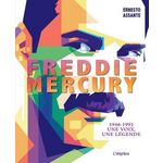 FREDDIE MERCURY. 1946-1991 - UNE VOIX, UNE LEGENDE, Assante Ernesto