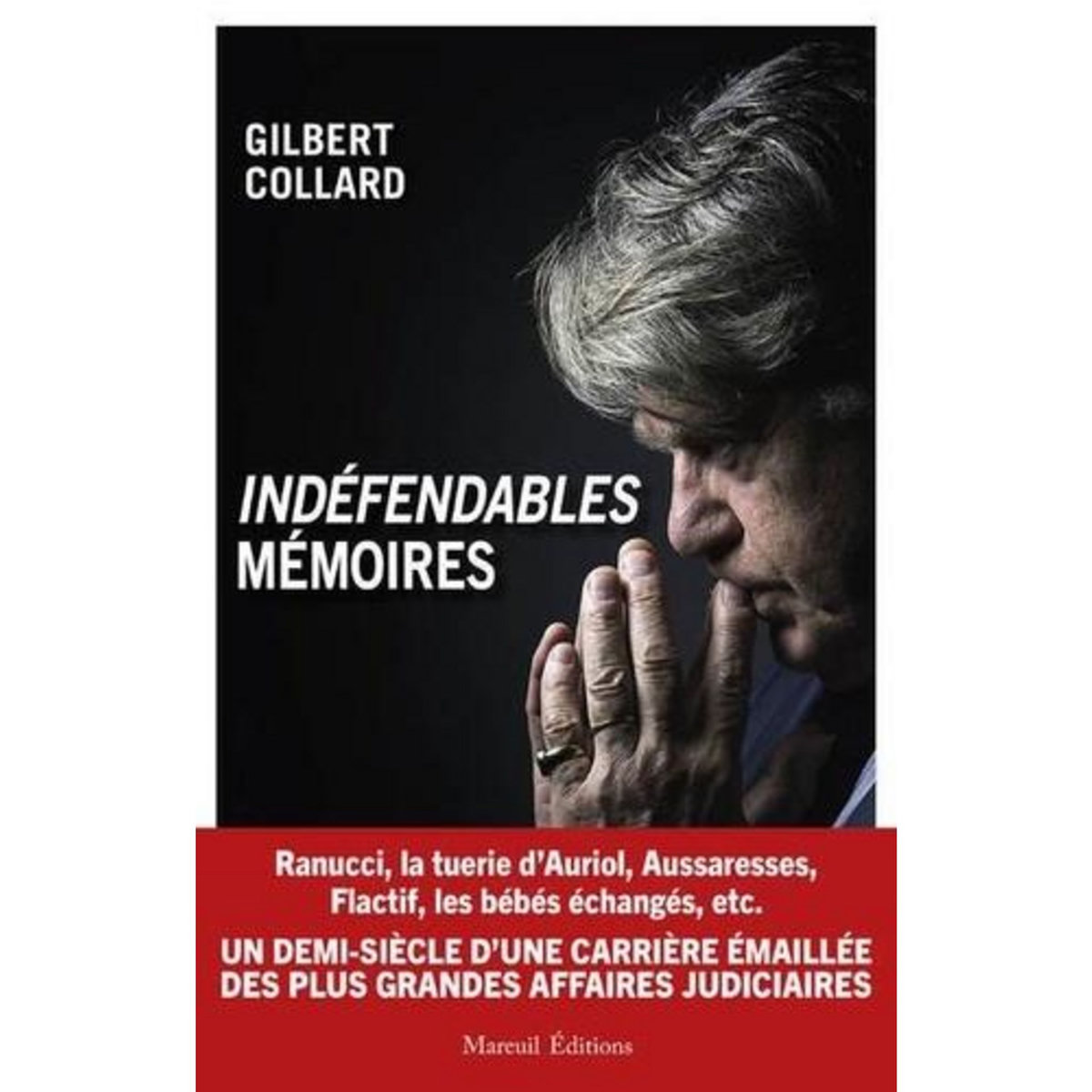 INDEFENDABLE MEMOIRES, Collard Gilbert