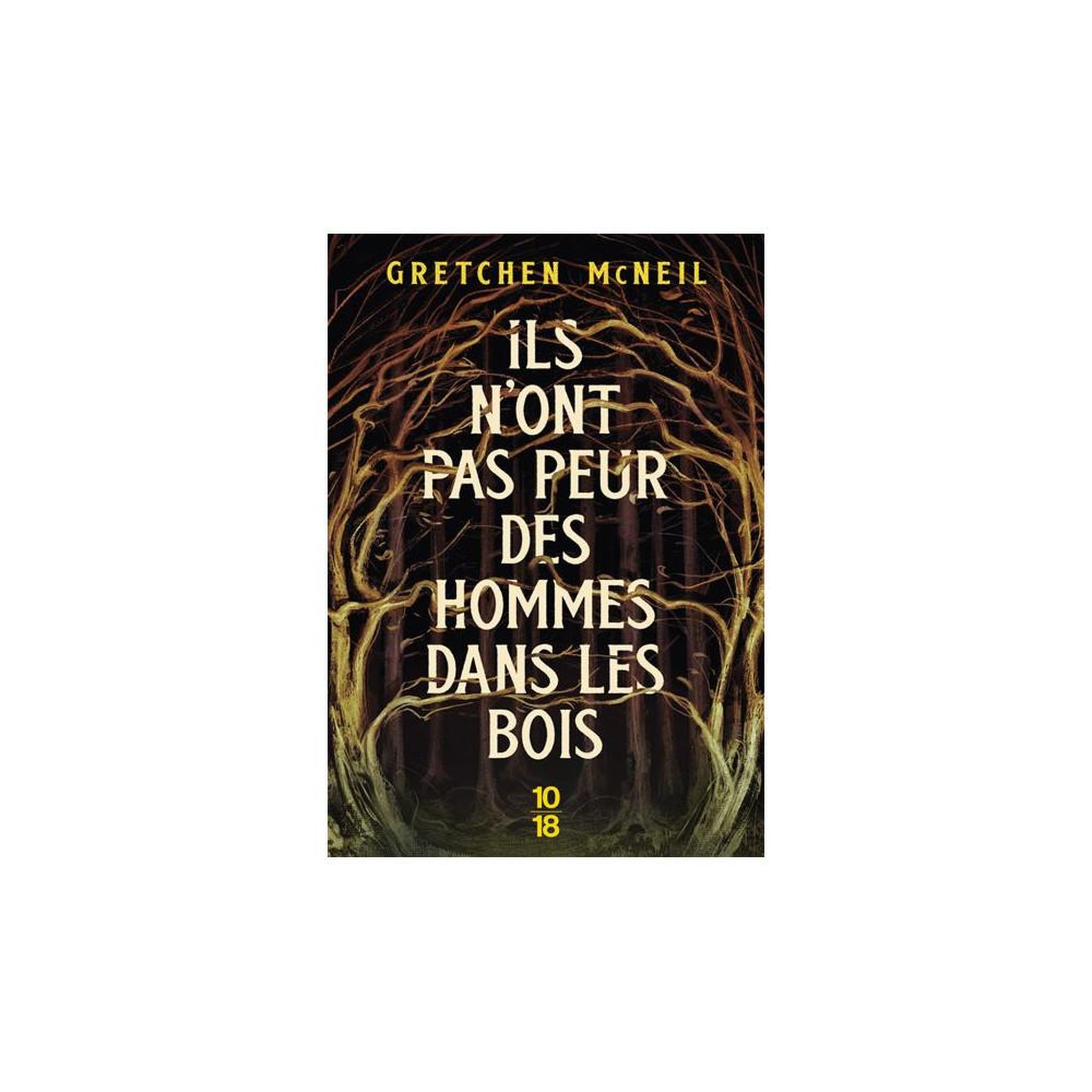 Ils n'ont pas peur des hommes dans les bois, roman de gretchen mcneil
