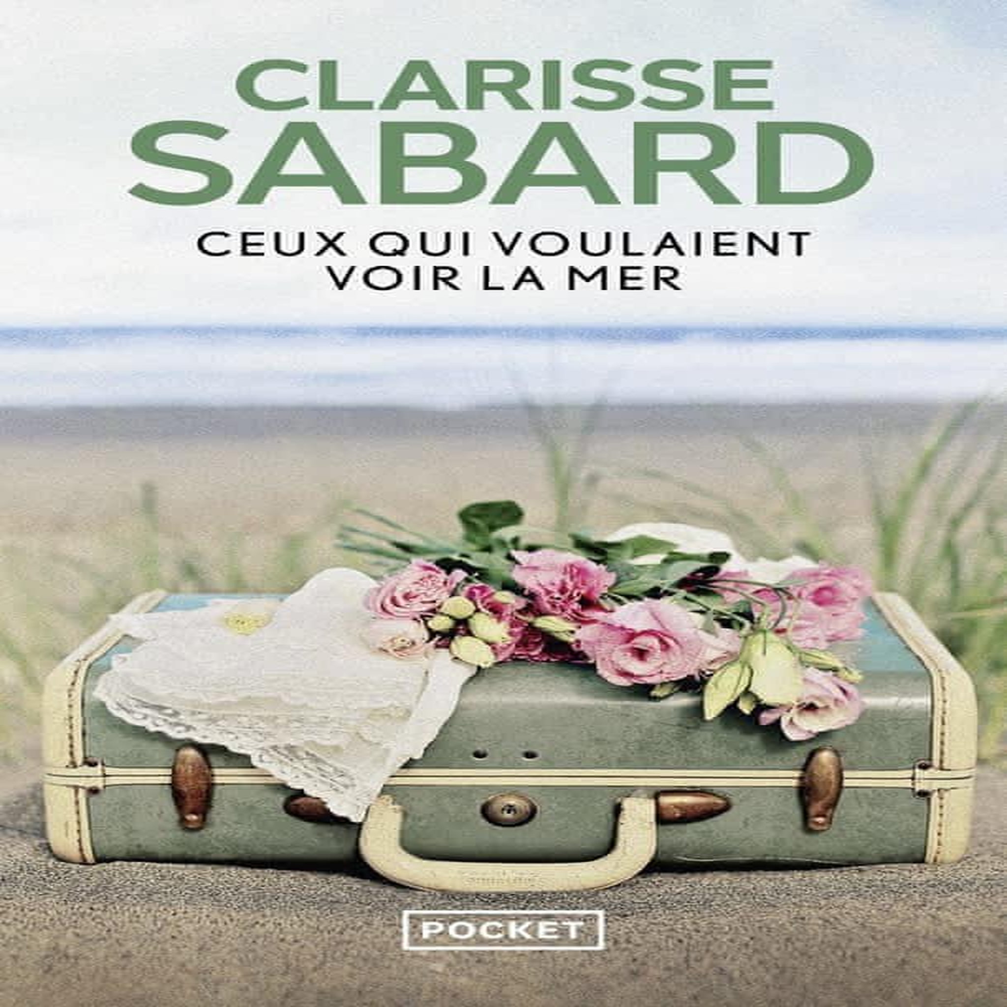 CEUX QUI VOULAIENT VOIR LA MER, Sabard Clarisse