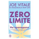 ZERO LIMITE. HO'OPONOPONO : LE PROGRAMME SECRET HAWAIEN POUR L'ABONDANCE, LA SANTE, LA PAIX ET PLUS ENCORE, Vitale Joe