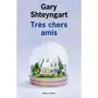  TRES CHERS AMIS, Shteyngart Gary