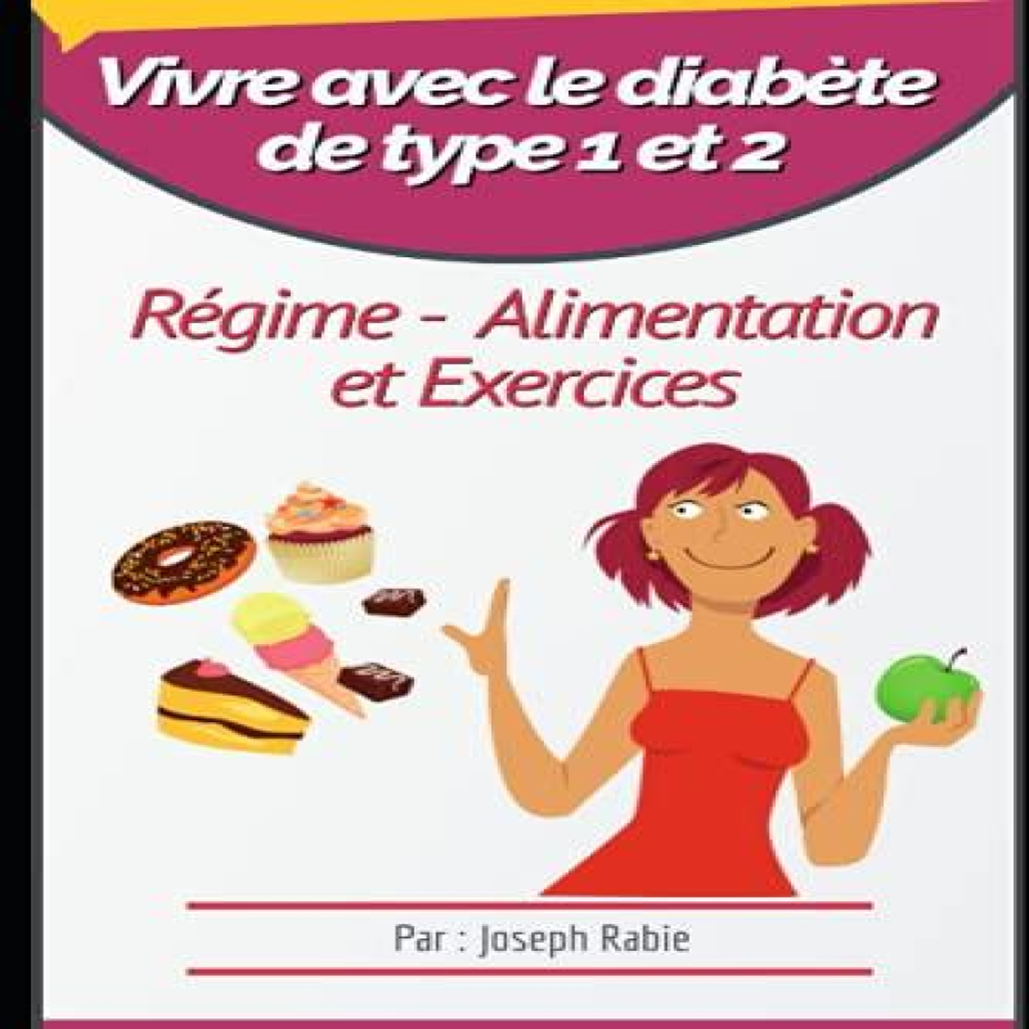 LIVRES Vivre avec le diabÃ¨te de type 1 et 2 : RÃ©gime, Alimentation et Exercices