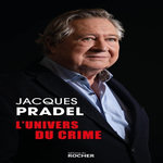 L'UNIVERS DU CRIME, Pradel Jacques