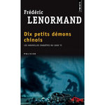 LES NOUVELLES ENQUETES DU JUGE TI TOME 9 : DIX PETITS DEMONS CHINOIS, Lenormand Frédéric