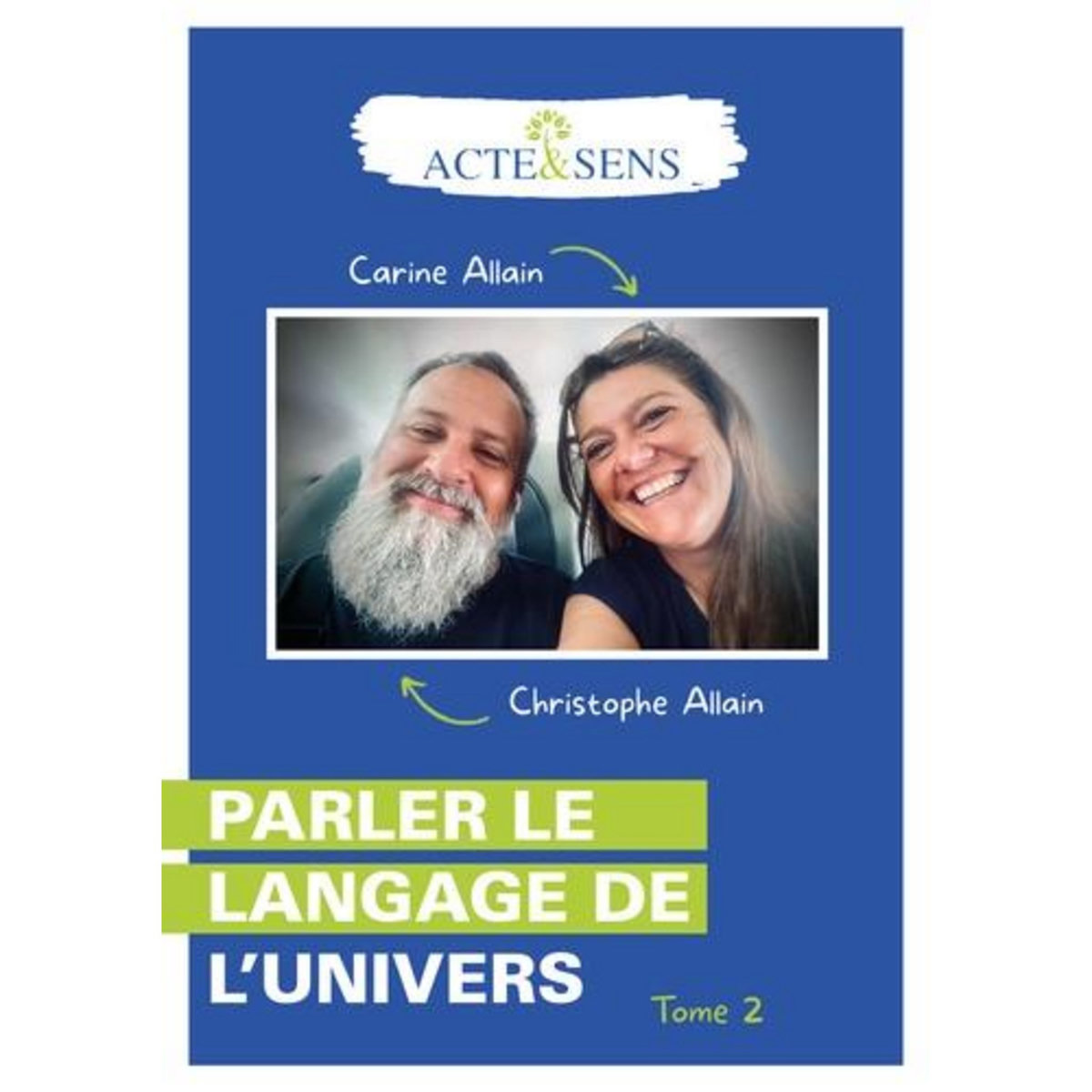 PARLER LE LANGAGE DE L'UNIVERS. TOME 2, Allain Christophe