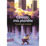 CELESTE, MA PLANETE, Fombelle Timothée de