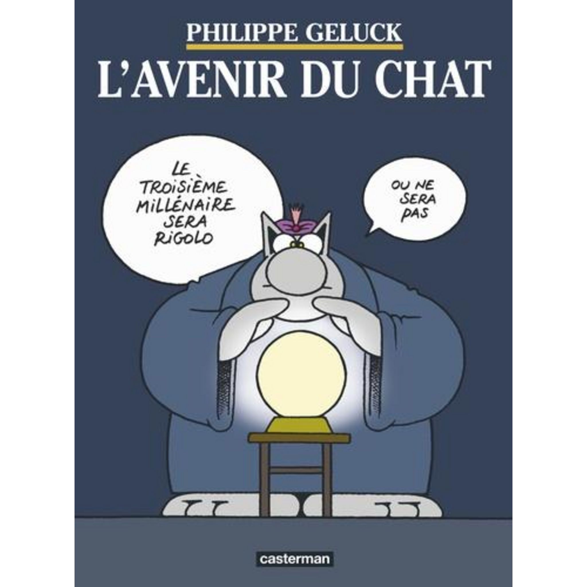LE CHAT TOME 9 : L'AVENIR DU CHAT, Geluck Philippe pas cher - Auchan.fr