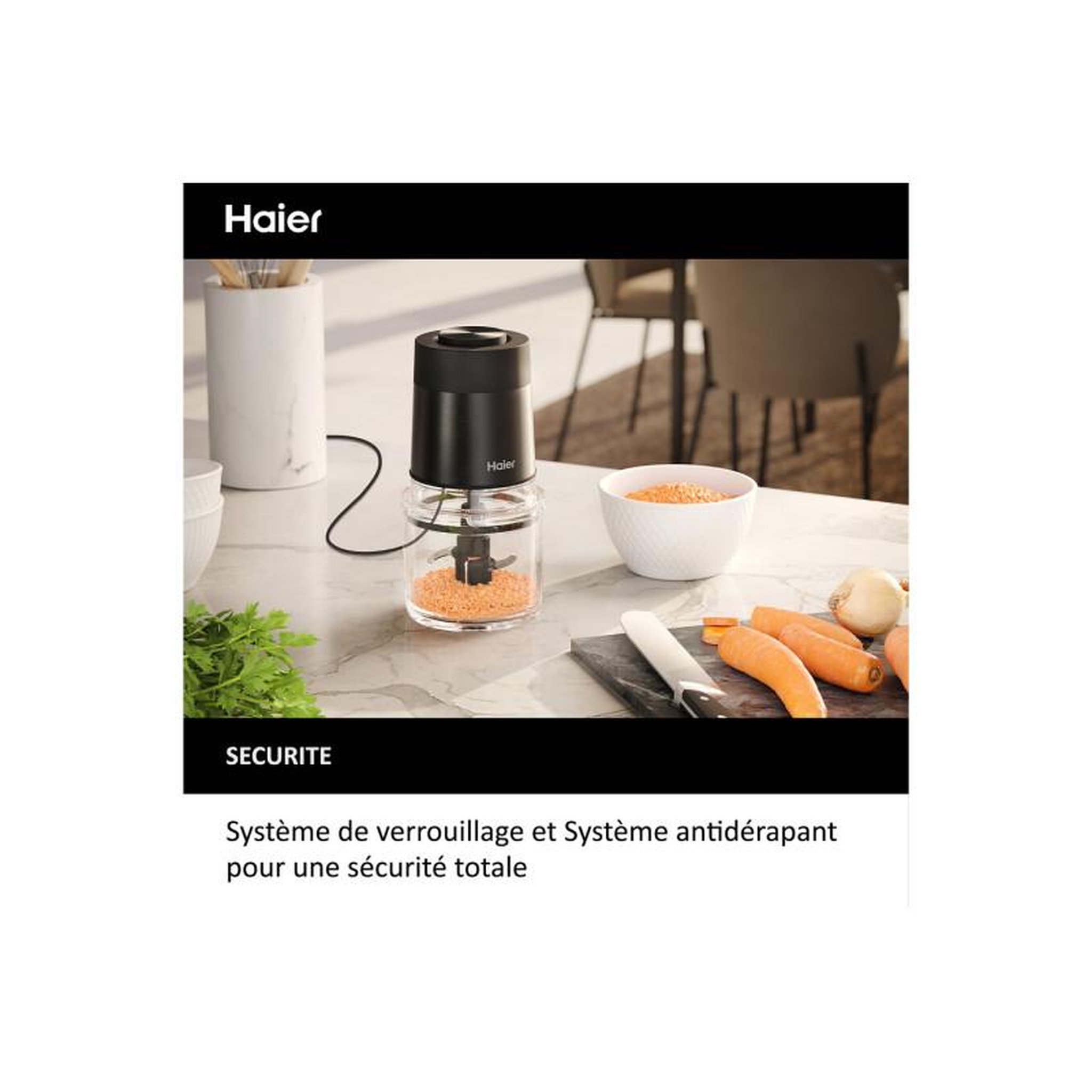 Voir la diapositive 6 : HAIER Hachoir Haier Mini Hachoir HAIER I Master Série 5