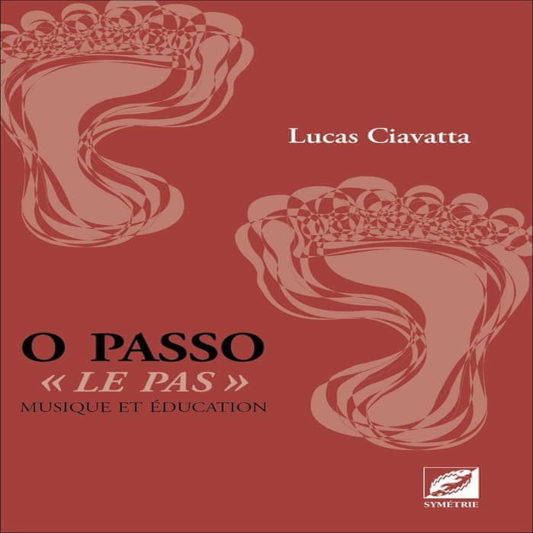 O PASSO.  LE PAS , MUSIQUE ET EDUCATION, Ciavatta Lucas