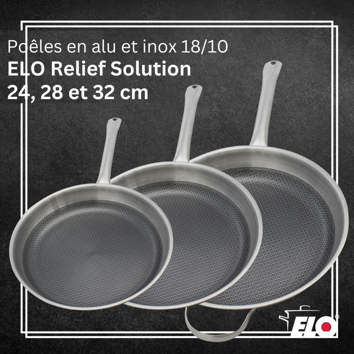 ELO Lot de 3 Poêles Elo Relief Solutions 24, 28 et 32 cm sans PFAS