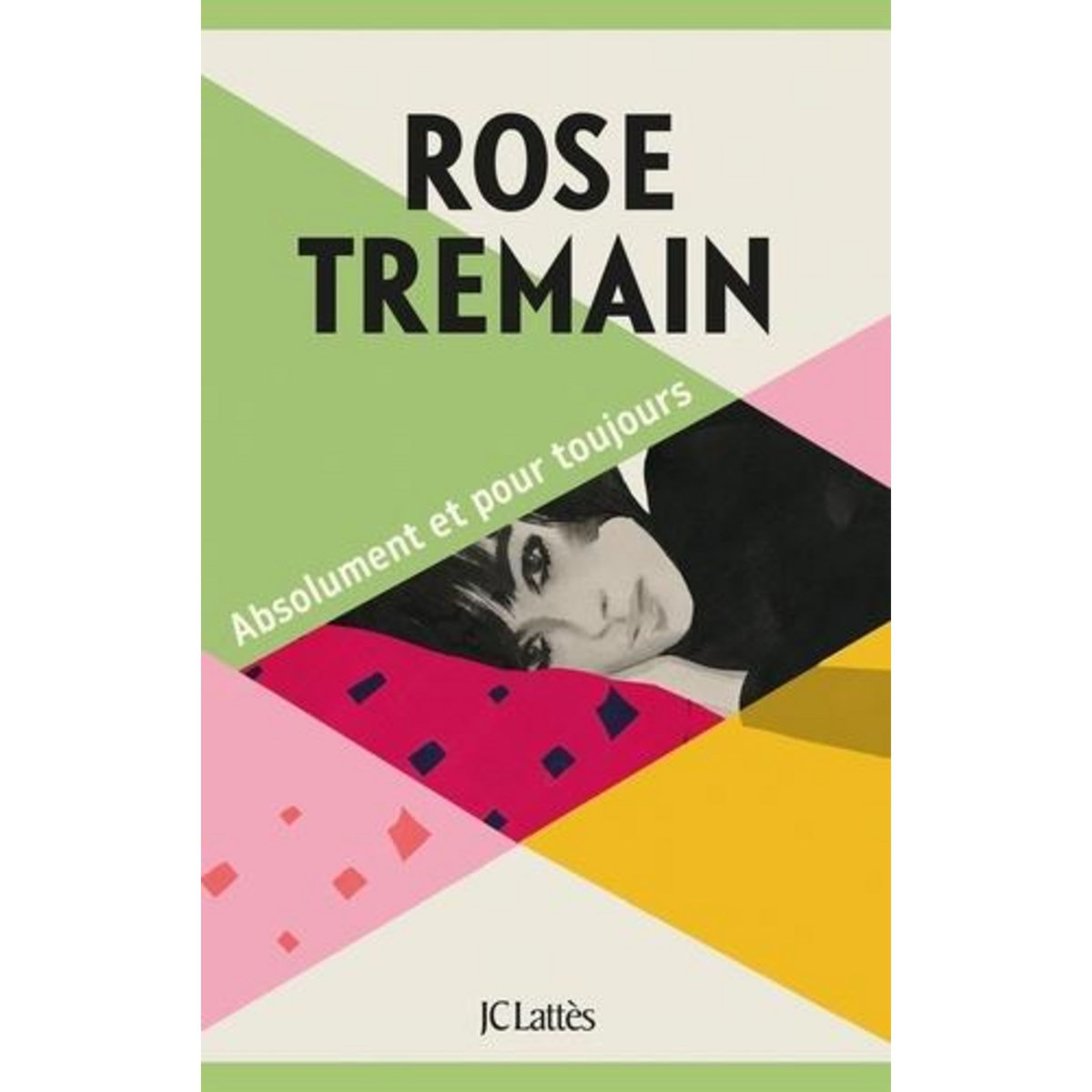 ABSOLUMENT ET POUR TOUJOURS, Tremain Rose