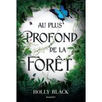  AU PLUS PROFOND DE LA FORET, Black Holly