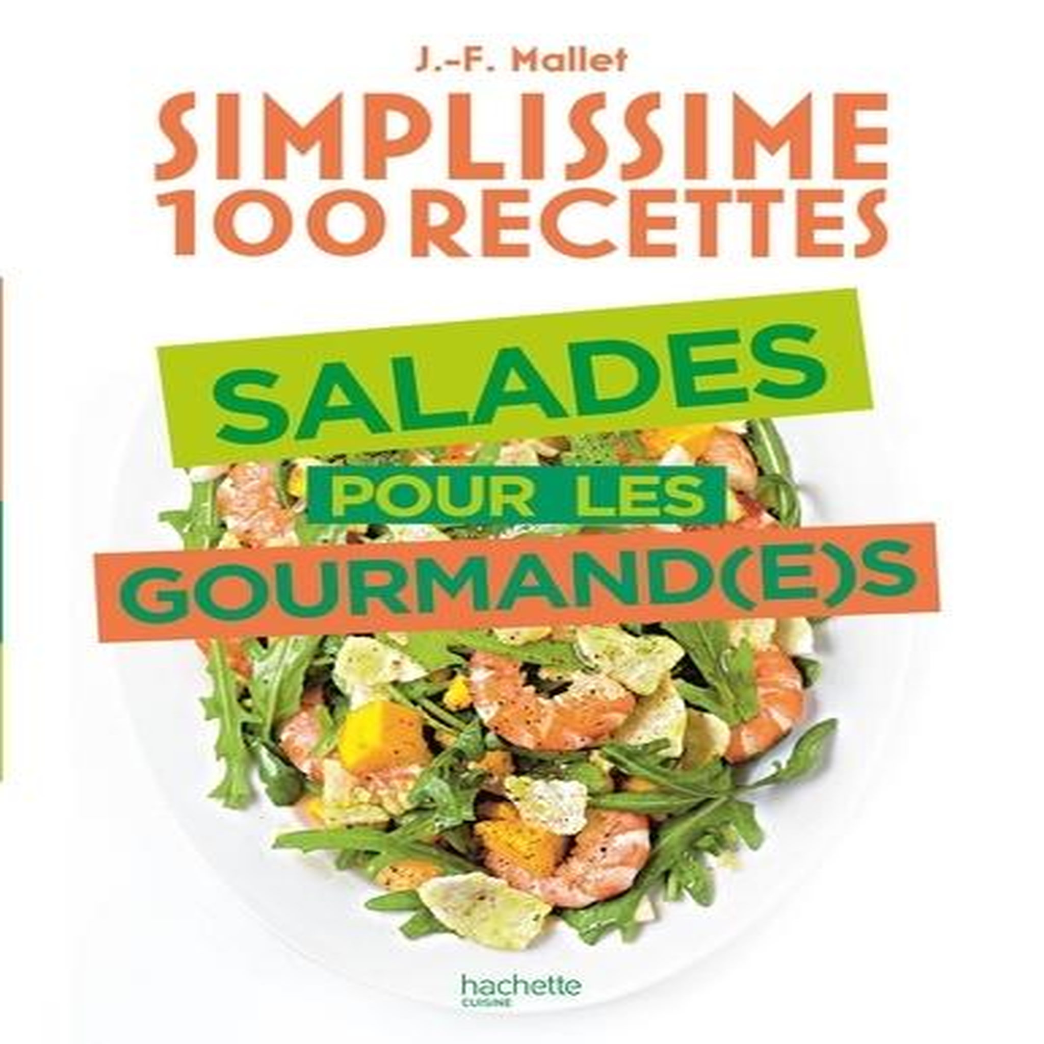 SALADES POUR LES GOURMAND(E)S, Mallet Jean-François