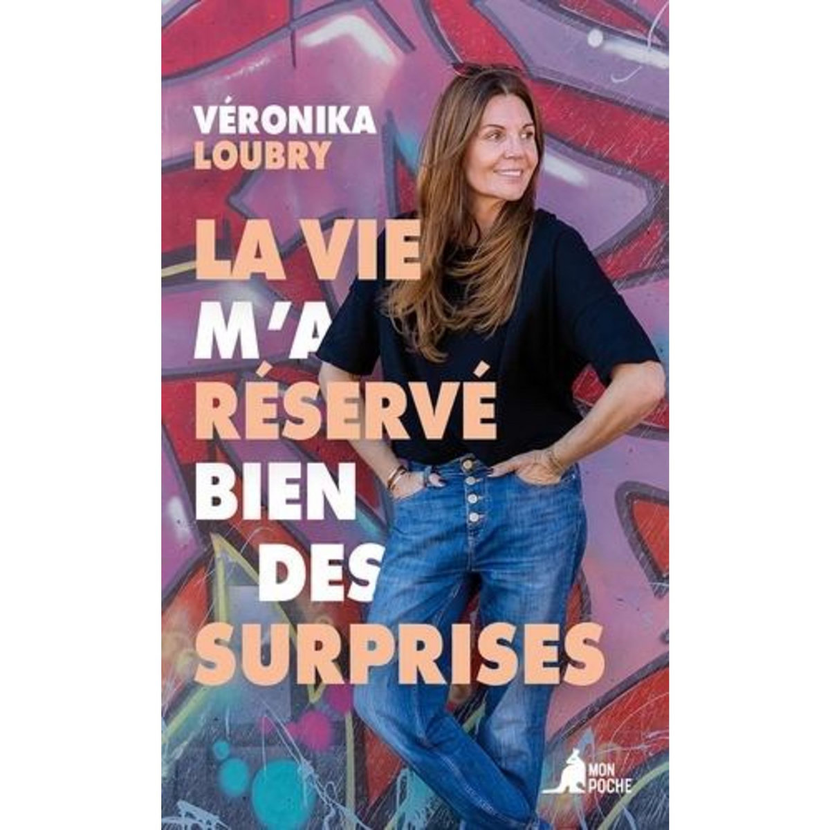 LA VIE M'A RESERVE BIEN DES SURPRISES, Loubry Véronika