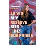 LA VIE M'A RESERVE BIEN DES SURPRISES, Loubry Véronika