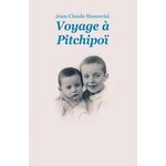 VOYAGE A PITCHIPOI. EDITION REVUE ET AUGMENTEE, Moscovici Jean-Claude