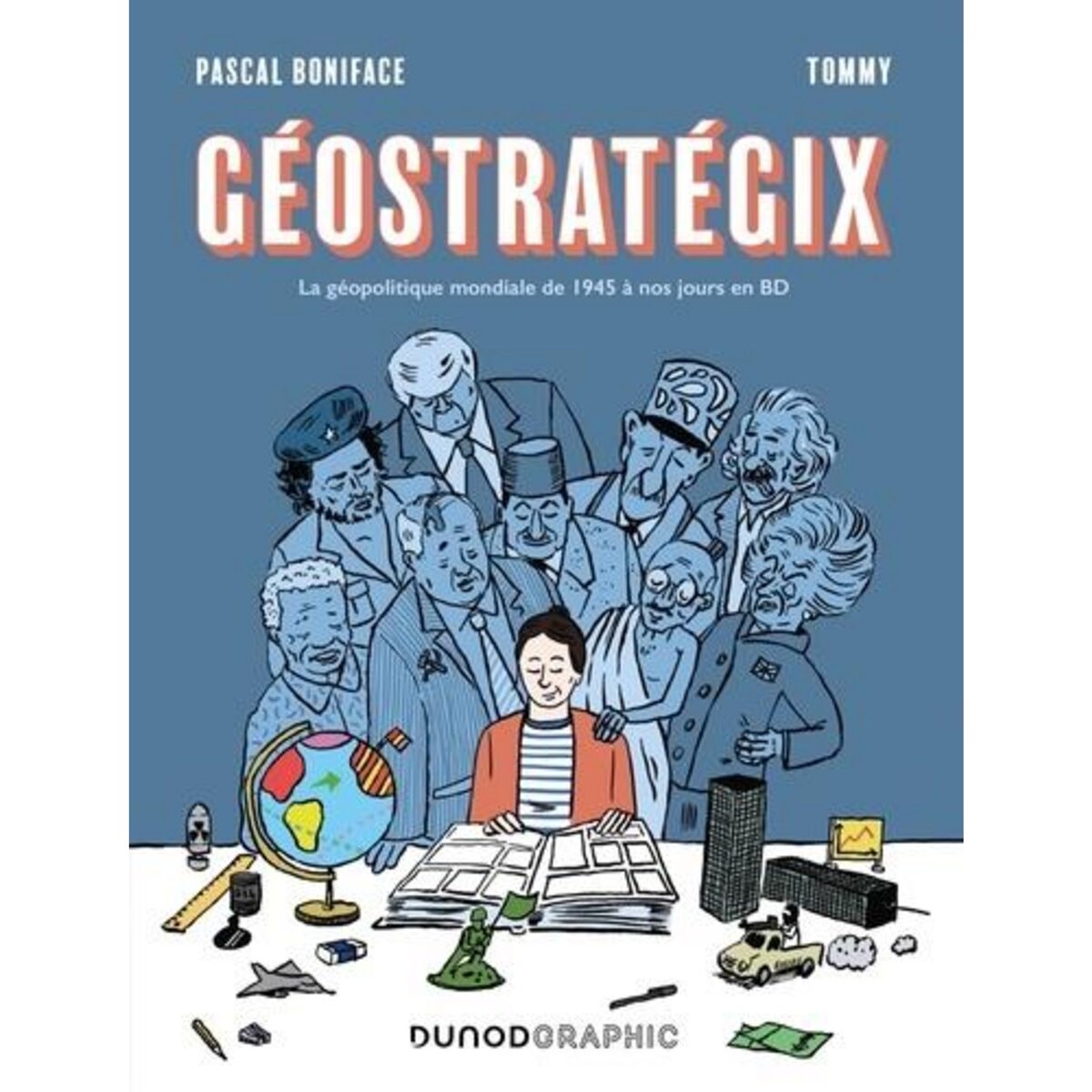GEOSTRATEGIX. TOME 1, LA GEOPOLITIQUE MONDIALE DE 1945 A NOS JOURS EN BD, Boniface Pascal
