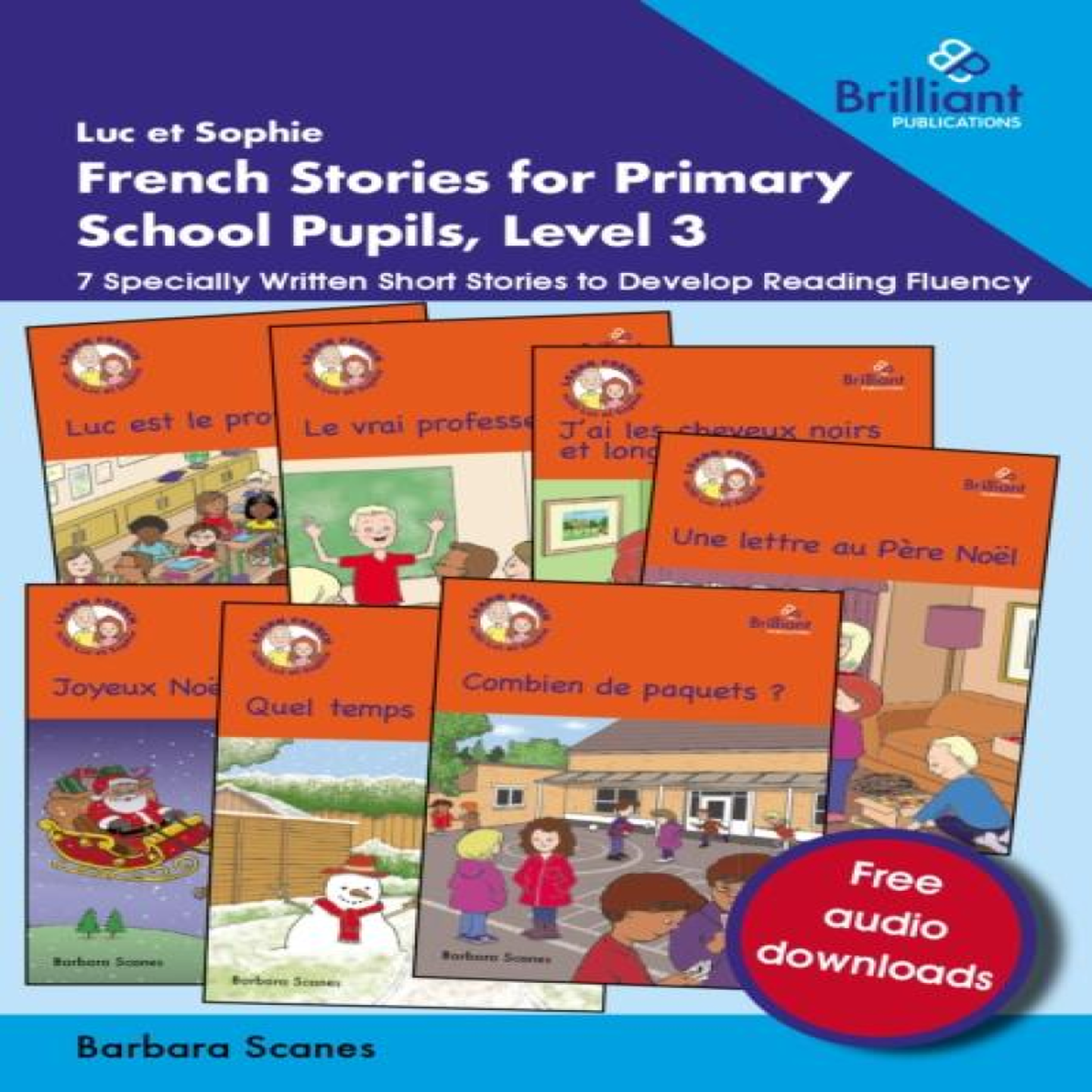 LIVRES Luc et Sophie French Stories for Primary School Pupils, Level 3: 7 Specially Written Short Stories to Develop Reading Fluency