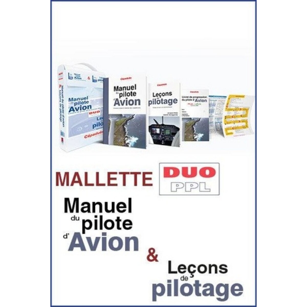  MALLETTE DUO PPL. MANUEL DU PILOTE D'AVION ; LECONS DE PILOTAGE, Cépaduès