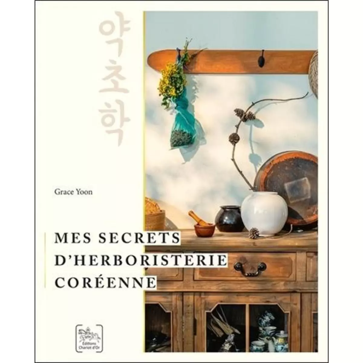  MES SECRETS D'HERBORISTERIE COREENNE, Yoon Grace